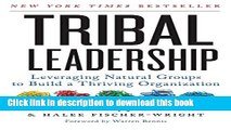 [Popular] Tribal Leadership: Leveraging Natural Groups to Build a Thriving Organization Hardcover