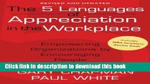 [Popular] Five Languages of Appreciation in the Workplace: Empowering Organizations by Encouraging