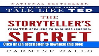[Popular] The Storyteller s Secret: From TED Speakers to Business Legends, Why Some Ideas Catch On