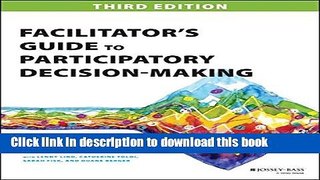 [Popular] Facilitator s Guide to Participatory Decision-Making Paperback Online