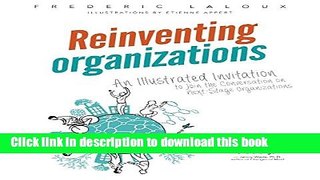 [Popular] Reinventing Organizations: An Illustrated Invitation to Join the Conversation on