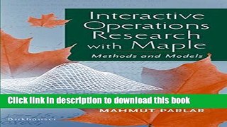[Popular] Interactive Operations Research with Maple: Methods and Models Paperback Free