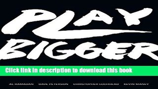 [Popular] Play Bigger: How Pirates, Dreamers, and Innovators Create and Dominate Markets Paperback