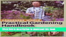 [Popular Books] Gardeners  World Practical Gardening Handbook: Traditional Techniques, Expert
