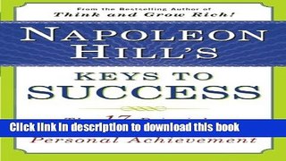 [Popular] Napoleon Hill s Keys to Success: The 17 Principles of Personal Achievement Hardcover Free
