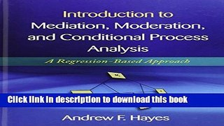 [Popular] Introduction to Mediation, Moderation, and Conditional Process Analysis: A