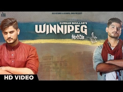 New Punjabi Songs 2016 - Gurnam Bhullar Ft. Desi Routz - Winnipeg