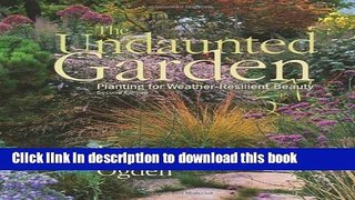 [Download] The Undaunted Garden: Planting for Weather-Resilient Beauty Hardcover Online
