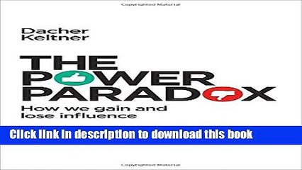 [Popular] The Power Paradox: How We Gain and Lose Influence Hardcover Free