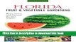 [Download] Florida Fruit   Vegetable Gardening: Plant, Grow, and Harvest the Best Edibles (Fruit