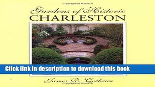 [Download] Gardens of Historic Charleston Paperback Free