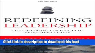 [Popular] Redefining Leadership: Character-Driven Habits of Effective Leaders Hardcover Collection