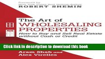 [Popular] The Art Of Wholesaling Properties: How to Buy and Sell Real Estate without Cash or