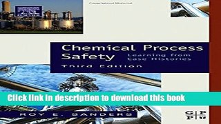 [Popular] Chemical Process Safety, Third Edition: Learning from Case Histories Paperback Online