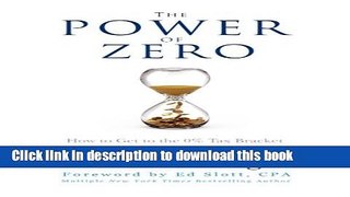 [Download] The Power of Zero: How to Get to the 0% Tax Bracket and Transform Your Retirement