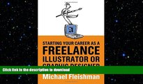 READ PDF Starting Your Career as a Freelance Illustrator or Graphic Designer READ EBOOK