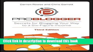 [Popular] ProBlogger: Secrets for Blogging Your Way to a Six-Figure Income Hardcover Free