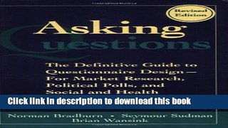 [Popular] Asking Questions: The Definitive Guide to Questionnaire Design -- For Market Research,