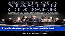 [Popular] Secrets of a Master Closer: A Simpler, Easier, And Faster Way To Sell Anything To