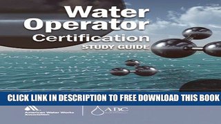 New Book Water Operator Certification Study Guide: A Guide to Preparing for Water Treatment and