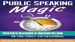 [Popular] Public Speaking Magic: Success and Confidence in the First 20 Seconds Hardcover Collection