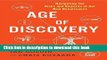 [Download] Age of Discovery: Navigating the Risks and Rewards of Our New Renaissance Paperback