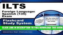 New Book ILTS Foreign Language: Spanish (135) Exam Flashcard Study System: ILTS Test Practice