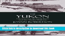 [PDF] The Yukon: Life Between the Gold Rush and the Alaska Highway Popular Colection