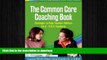 FAVORIT BOOK The Common Core Coaching Book: Strategies to Help Teachers Address the K-5 ELA