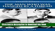 [PDF] The Man Who Was Hanged by a Thread nd Other Tales from BCs First Lawmen (Amazing Stories)