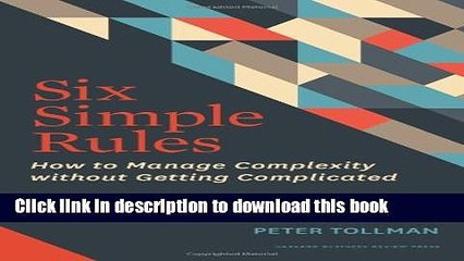 [Popular] Six Simple Rules: How to Manage Complexity without Getting Complicated Hardcover