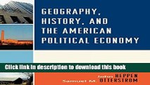 [Download] Geography, History, and the American Political Economy E-Book Online
