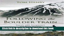 [PDF] Following the Boulder Train: Travels with Prospectors and Rock Doctors Full Colection