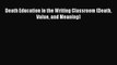 [PDF] Death Education in the Writing Classroom (Death Value and Meaning) Full Colection