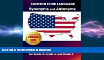 READ THE NEW BOOK COMMON CORE LANGUAGE Synonyms and Antonyms Elementary Workbook: 101