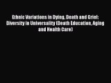 [PDF] Ethnic Variations in Dying Death and Grief: Diversity in Universality (Death Education