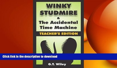 READ THE NEW BOOK Winky Studmire   the Accidental Time Machine:  TEACHER S EDITION (Volume 1) READ