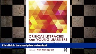 EBOOK ONLINE Critical Literacies and Young Learners: Connecting Classroom Practice to the Common