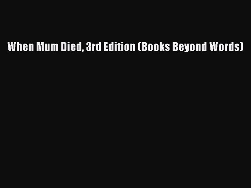 [PDF] When Mum Died 3rd Edition (Books Beyond Words) Popular Colection