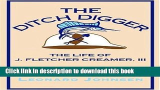 [PDF] The Ditch Digger: The Life Of J. Fletcher Creamer, Full Online