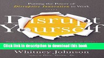[Popular] Disrupt Yourself: Putting the Power of Disruptive Innovation to Work Hardcover Collection