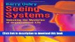 [Popular] Seeing Systems: Unlocking the Mysteries of Organizational Life Hardcover Collection