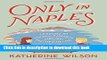 [PDF] Only in Naples: Lessons in Food and Famiglia from My Italian Mother-in-Law Popular Colection