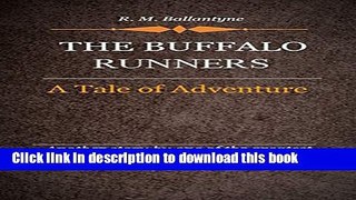 [PDF] The Buffalo Runners (Illustrated): A Tale of the Red River Plains Full Online