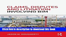 [Download] Claims, Disputes and Litigation Involving BIM Kindle Free
