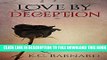 Collection Book Love by Deception: A harrowing true story of love and betrayal.