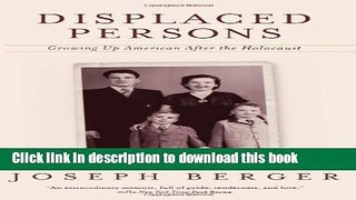 [PDF] Displaced Persons: Growing Up American After the Holocaust Popular Colection