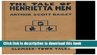 [Popular Books] The Tale of Henrietta Hen 1921 [Hardcover] Full Online
