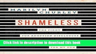 [PDF] Shameless: The Fight for Adoption Disclosure and the Search for My Son Full Online