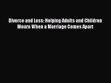 [PDF] Divorce and Loss: Helping Adults and Children Mourn When a Marriage Comes Apart# Popular